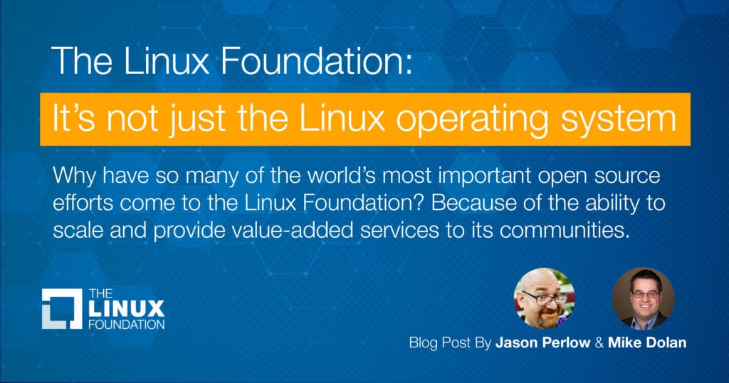 The Linux Foundation: It’s not just the Linux operating system