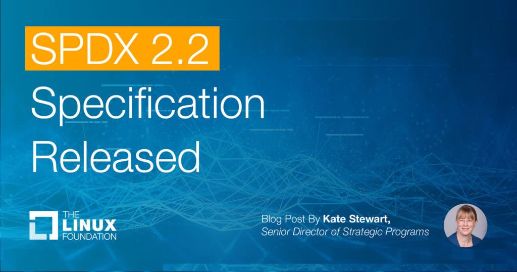 SPDX 2.2 Specification Released
